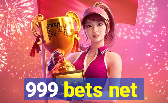 999 bets net